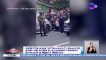 Inspeksyon sa mga custodial facility, ipinag-utos ni PNP Chief Acorda dahil sa umano'y insidente ng huli-dap sa Angeles, Pampanga | BT