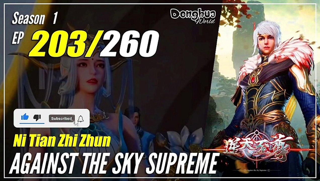 【Ni Tian Zhizhun】  S1 EP 203 - Against The Sky Supreme | MultiSub - 1080P
