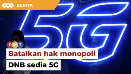 Pelaksanaan 5G: Batal arahan menteri hanya beri kebenaran kepada DNB