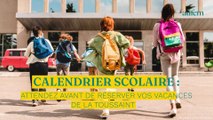 Calendrier scolaire : attendez avant de réserver vos vacances de la Toussaint…