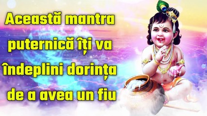 Această mantra puternică îți va îndeplini dorința de a avea un fiu