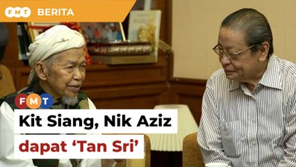 Kit Siang, Nik Aziz dapat gelaran Tan Sri