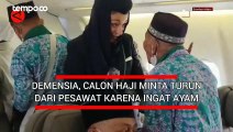 Demensia, Calon Haji Minta Turun dari Pesawat Karena Ingat Ayam