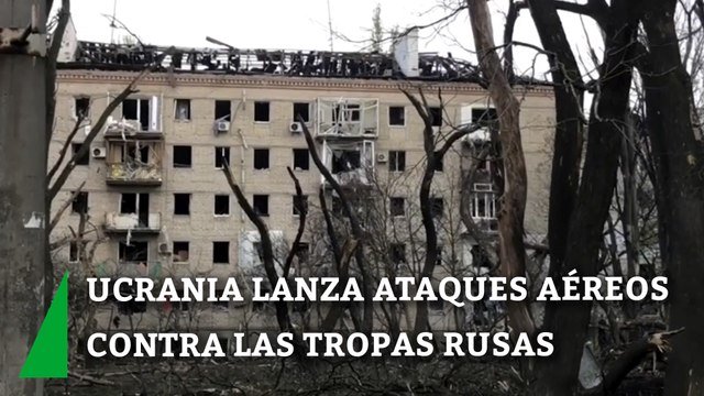 Ucrania lanza ataques aéreos contra 15 concentraciones de tropas rusas en 24 horas