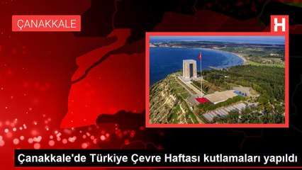 Çanakkale'de Türkiye Çevre Haftası kutlamaları yapıldı