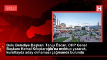 Bolu Belediye Başkanı Tanju Özcan, CHP Genel Başkanı Kemal Kılıçdaroğlu'na mektup yazarak, kurultayda aday olmaması çağrısında bulundu