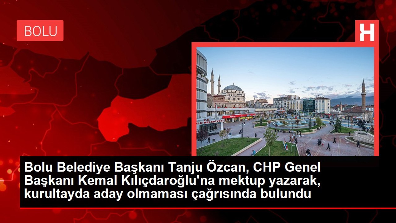 Bolu Belediye Başkanı Tanju Özcan, CHP Genel Başkanı Kemal Kılıçdaroğlu'na mektup yazarak, kurultayda aday olmaması çağrısında bulundu