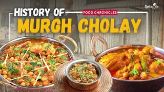 History Of Murgh Cholay | Food Chronicles | Episode 17 | Spicejin