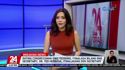 Dating Cong. Gibo Teodoro, itinalaga bilang DND Secretary; Dr. Ted Herbosa, itinalagang DOH Secretary | 24 Oras