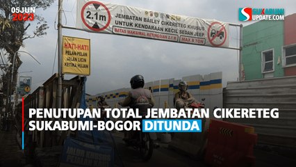 Penutupan Total Jembatan Cikereteg Sukabumi-Bogor Ditunda
