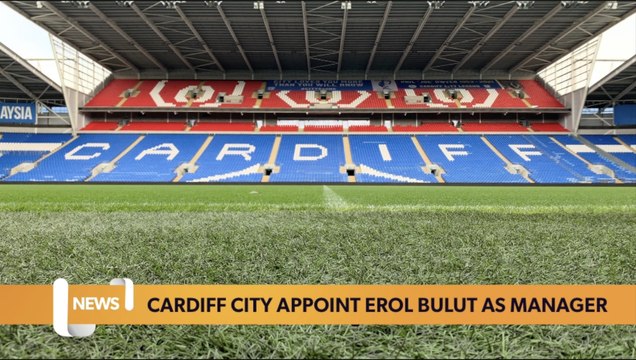 Wales headlines 5 June: Cardiff City appoint Erol Bulut as manager