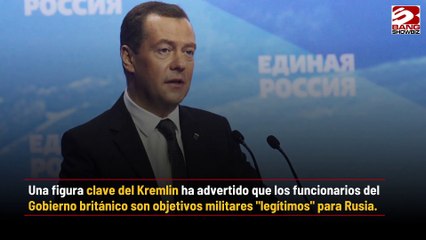 Dmitri Medvédev, aliado de Putin, lanza amenaza a funcionarios del Gobierno británico