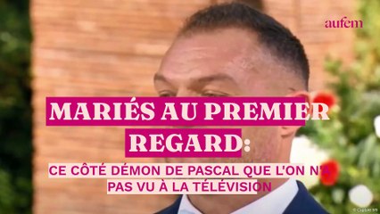 Mariés au premier regard : ce "côté démon" de Pascal que l’on n'a pas vu à la télévision