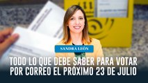 Todo lo que debe saber para votar por correo en las elecciones del próximo 23 de julio