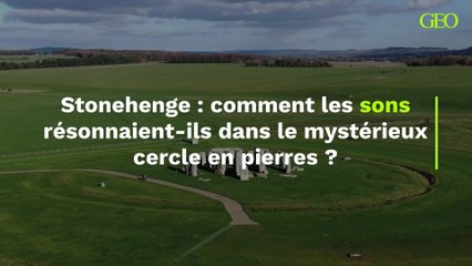 Comment les sons résonnaient-ils dans le mystérieux cercle en pierres de Stonehenge ?