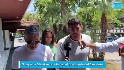 El papá de Messi se reunió con el presidente del Barcelona