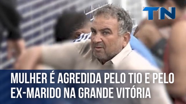 Mulher é agredida pelo tio e pelo ex-marido na Grande Vitória