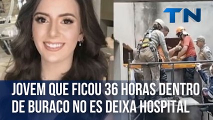 Jovem que ficou 36 horas dentro de buraco no ES deixa hospital