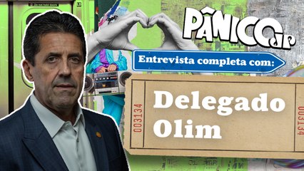 PÂNICO ENTREVISTA O DEPUTADO DELEGADO OLIM; ASSISTA NA ÍNTEGRA