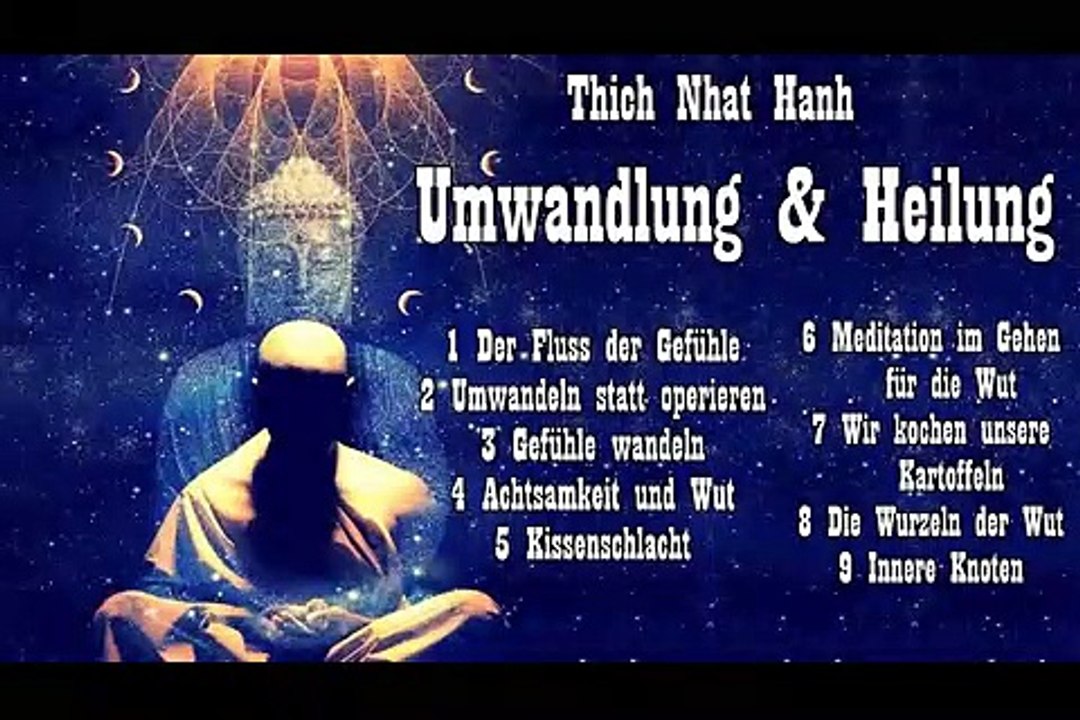 Umwandlung und Heilung - Über Angst, Wut und Achtsamkeit - Thich Nhat Hanh