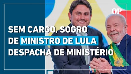 Sem cargo, sogro de ministro de Lula monta 'gabinete paralelo' em ministério, diz jornal