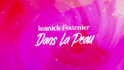 Jeanick Fournier - Dans la peau (Lyric Video)