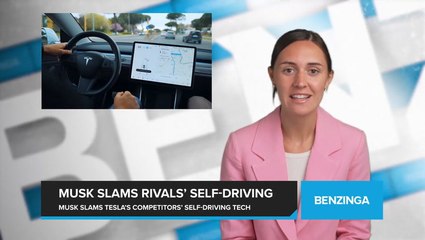 Musk Slams Rivals' Self-Driving