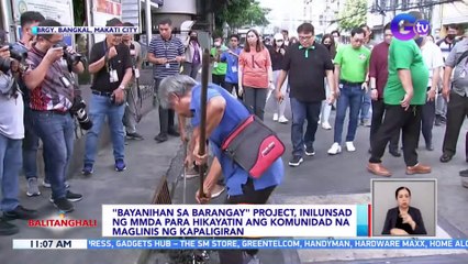 "Bayanihan sa Barangay" project, inilunsad ng MMDA para hikayatin ang komunidad na maglinis ng kapaligiran | BT