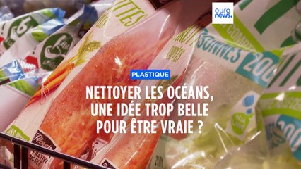 Plastiques : nettoyer les océans, une idée trop belle pour être vraie ?