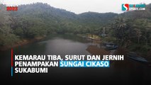 Kemarau Tiba, Surut dan Jernih Penampakan Sungai Cikaso Sukabumi