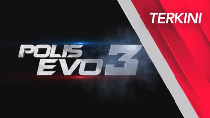 [TERKINI] Polis Evo 3 kutip RM41 juta selepas 12 hari tayangan
