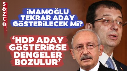 CHP Büyükşehirleri Elinde Tutabilecek mi? 'HDP Aday Gösterirse Dengeler Bozulur'