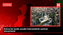 Edirne'de lastik savaklı hidroelektrik santrali tamamlandı