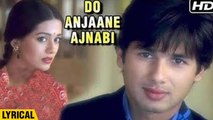 Do Anjaane Ajnabi - Vivah - Shahid Kapoor, Amrita Rao - Old Hindi Romantic Songs