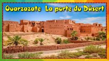 Ouarzazate  La porte du Désert ❤❤  ورزازات بوابة الصحراء