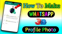 WhatsApp ~ এ 3D Profile ফটো কিভাবে তৈরি করবেন || How To Make 3D Whatsapp Profile Photo