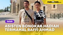 Bukan Main, Asisten Bongkar Hadiah Termahal dari Raffi Ahmad: Pantes Duitnya Gak Habis-Habis