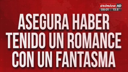 Mujer asegura haber tenido un romance con un fantasma