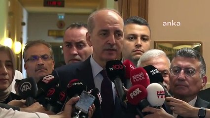 AKP'nin TBMM Başkan Adayı Numan Kurtulmuş: "Amacımız Siyasi Partiler Olarak Farklı Fikirlere Sahip Olmakla Birlikte Türkiye'nin Ortak Hedeflerinde...
