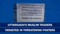Posters Threatening Muslim Traders Emerge Amidst Tensions in Uttarkashi | Uttarakhand