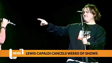 Bristol MAY 06 Headlines: Lewis Capaldi cancels weeks of shows
