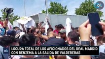 Locura total de los aficionados Del Real Madrid con Benzema a la salida de Valdebebas
