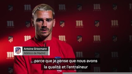 Atlético - Griezmann : "Nous avons la qualité et l'entraîneur pour réaliser de grandes choses"