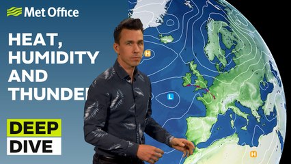 Deep Dive 06/06/2023 – Humidity rises, what happens next? – Met Office weekly weather forecast UK