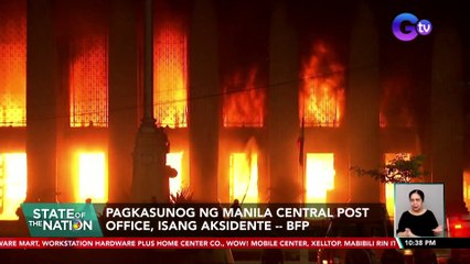 Sumabog na baterya ng sasakyan, itinuturong dahilan ng pagkasunog ng Manila Central Post Office -- BFP | SONA