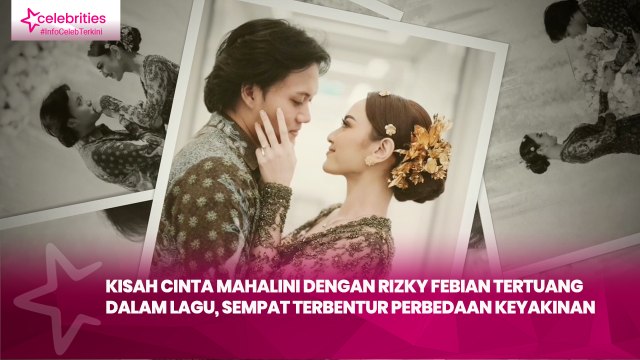 Kisah Cinta Mahalini dengan Rizky Febian Tertuang dalam Lagu, Sempat Terbentur Perbedaan Keyakinan