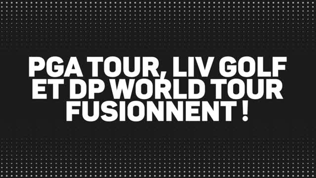 Golf - PGA Tour, LIV Golf et DP World Tour fusi...