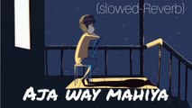 Aja way Mahiya (slowed And Reverb) Imran Khan song