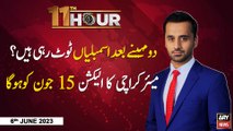 11th Hour | Waseem Badami | ARY News | 6th June 2023