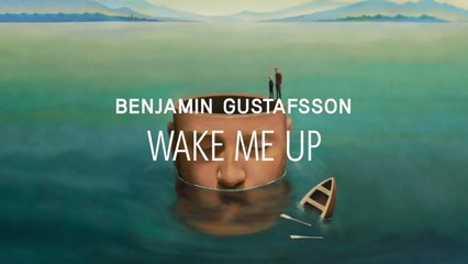 Benjamin Gustafsson - Wake Me Up (Lyric Video)
